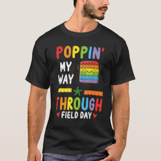 Pop It Dancing Popping My Way Through Field Day Su T-Shirt