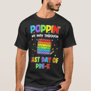 Pop It Fidget For Last Day Of School Pre K Kids Su T-Shirt