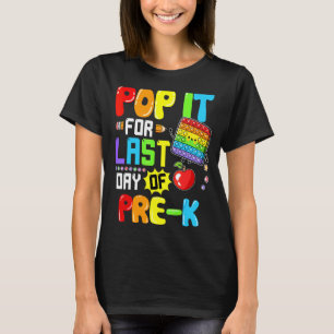 Pop It For Last Day Of Pre K Pop It Fidget Toy T-Shirt