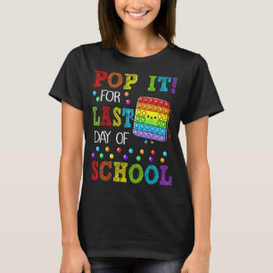 Pop It For Last Day Of School Pop It Toy T-Shirt