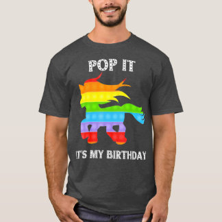 pop it its my birthday Fidget Toy pop it unicorn T-Shirt