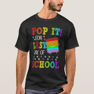 Pop It Last Day Of School Poppin Boys Kids Pop It  T-Shirt