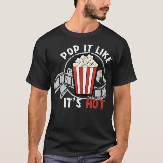 Pop it like its hot family movie night funny popco T-Shirt