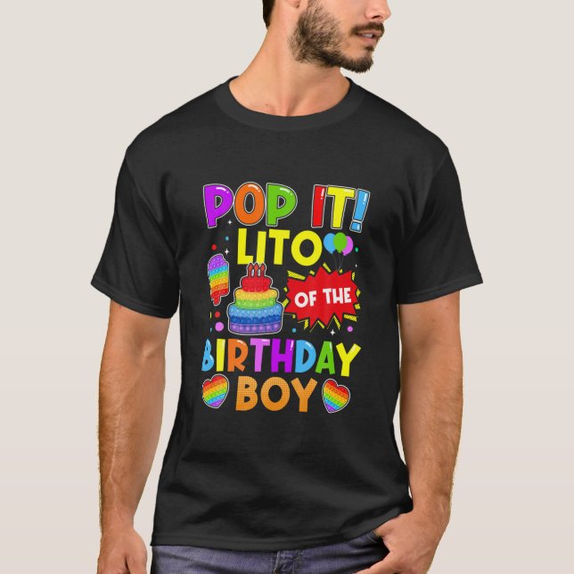 Pop It Lito Of The Birthday Boy Fidget Kids Family T-Shirt (Front)