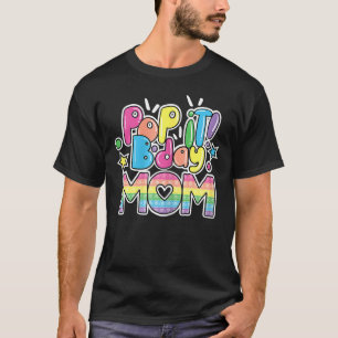 Pop It Mom Of The Birthday Girl Or Boy Fidget Toy  T-Shirt