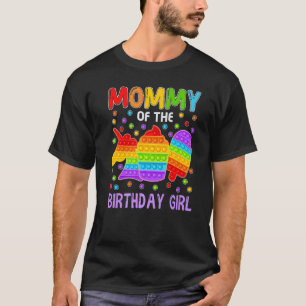 Pop It Mummy Of The Birthday Girl Fidget Kid Famil T-Shirt