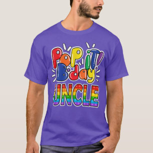 Pop It Uncle from Birthday Girl or Boys Fidget  T-Shirt