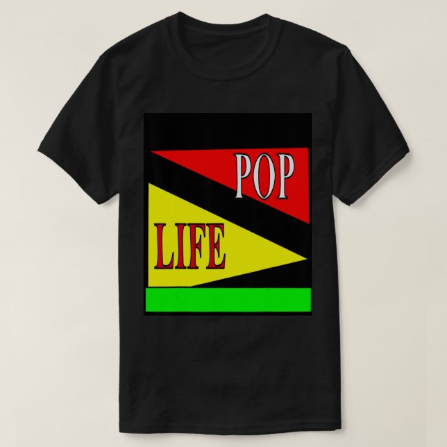 Pop Life  T-Shirt (Design Front)