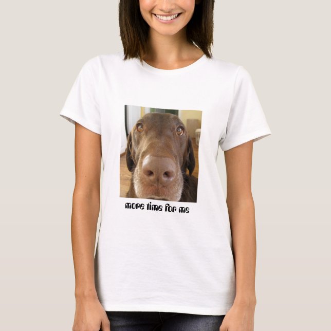 POP, more time for me T-Shirt (Front)