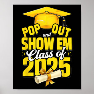 Pop Out And Show Em Cl Of 2025 Senior 2025 Graduat Poster