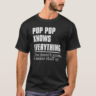 Pop Pop Knows Everything Pop Pop Grandfather Fathe T-Shirt