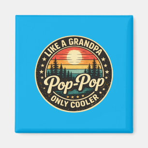 Pop-Pop-Like-A-Grandpa-Only-Cooler-Fathers Day Magnet