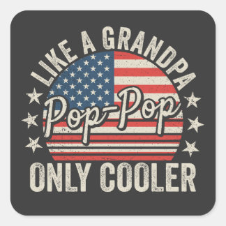 Pop-Pop Like a Grandpa Only Cooler USA Flag Square Sticker