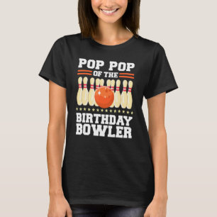 Pop Pop Of The Birthday Bowler Bday Bowling Party T-Shirt