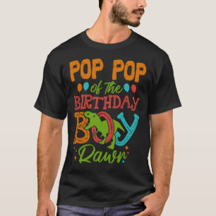 POP POP Of The Birthday Boy Rawr Dinosaur T-Shirt