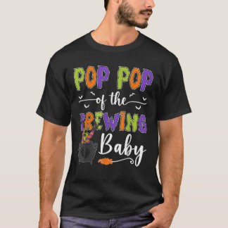 Pop Pop Of The Brewing Baby Halloween Witch Baby S T-Shirt