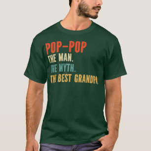 Pop Pop The Man The Legend The Best Grandpa Father T-Shirt
