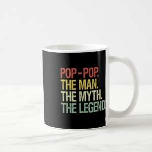 Pop-pop The Man The Myth The Legend Fathers Gift Coffee Mug
