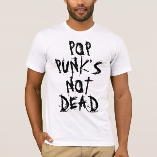 Pop Punk's Not Dead T-Shirt