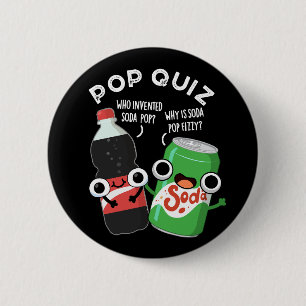 Pop Quiz Funny Soda Pop Pun Dark BG 6 Cm Round Badge
