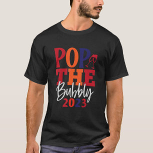 Pop The Bubbly 2023 Apparel T-Shirt