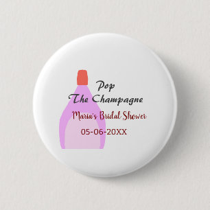 Pop the Champagne pink bridal shower add name date 6 Cm Round Badge