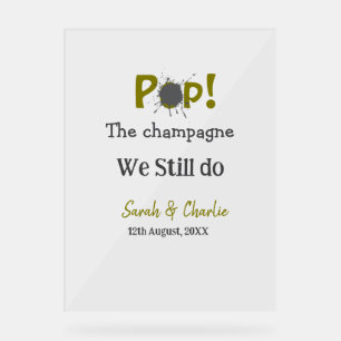Pop the champagne we still do gold grey couple nam acrylic sign