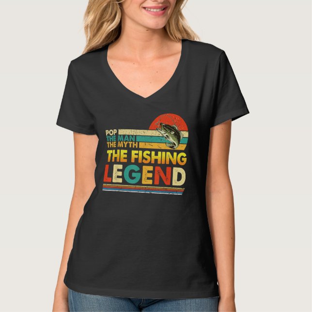 Pop The Man Myth Fishing Legend Father s Day Vinta T-Shirt (Front)