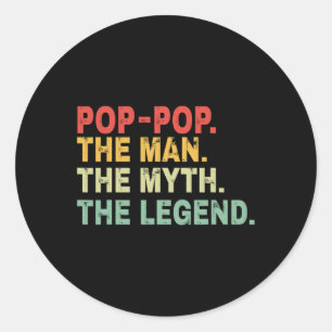 Pop The Man The Myth The Legend Fathers Day Gift Classic Round Sticker