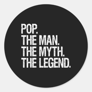 Pop The Man The Myth The Legend Funny Fathers Gift Classic Round Sticker