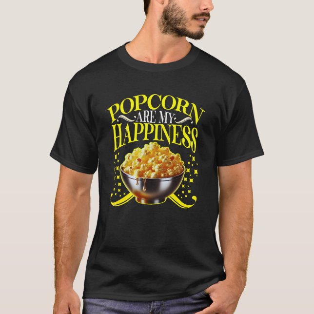 popcorn are my happiness T-Shirt (Front)
