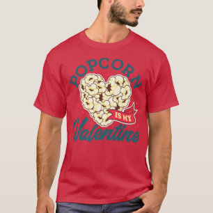 Popcorn Is My Valentine, I Love Snacks, Movie Nigh T-Shirt