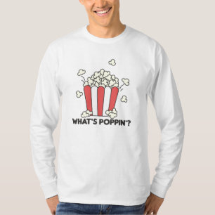 Popcorn Whats Poppin Funny Saying T-Shirt