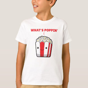 Popcorn Whats Poppin Funny Saying T-Shirt