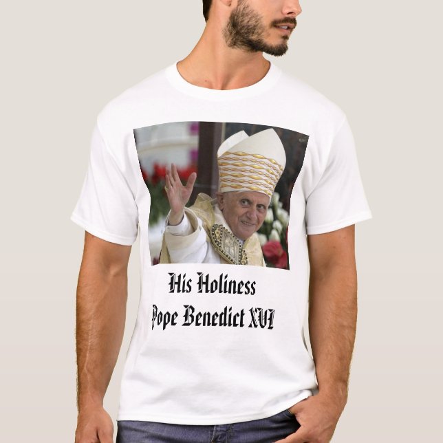Pope Benedict XVI, His HolinessPope Benedict XVI T-Shirt (Front)