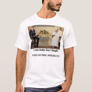 pope-bush, He's even dumber than I thought!, (s... T-Shirt