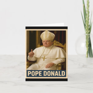 Pope Donald Pope Trump Pope Donald Trump Political Card