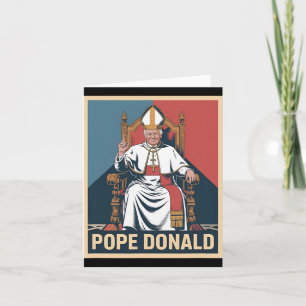 Pope Donald Pope Trump Pope Donald Trump Political Card