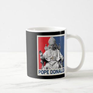 Pope Donald Pope Trump Pope Donald Trump Political Coffee Mug