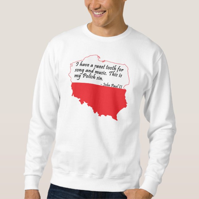 Pope John Paul II Quote Sweatshirt (Front)