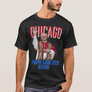 Pope Leon Xiv 2025 – Chicago’s First American Pope T-Shirt