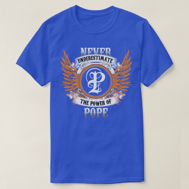 Pope Name Shirt Never Underestimate The Power Of P (Design Front)