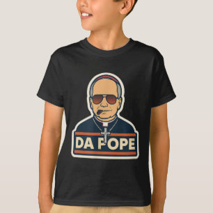 Pope Robert Prevost - Pope Leo Xiv - Da Pope T-Shirt