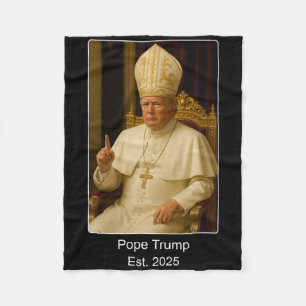 Pope Trump Est. 2025 Trump Wants To Be The Next Po Fleece Blanket