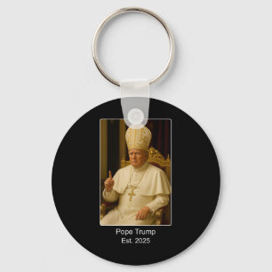 Pope Trump Est. 2025 Trump Wants To Be The Next Po Key Ring