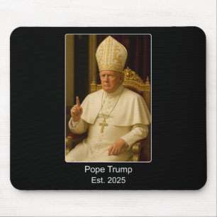 Pope Trump Est. 2025 Trump Wants To Be The Next Po Mouse Pad