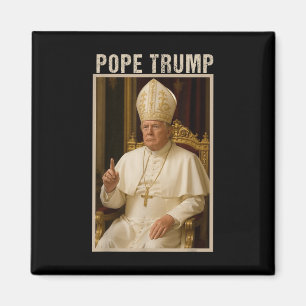 Pope Trump ,funny Catholic Trump Tee Magnet