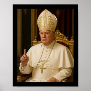 Pope Trump Funny President Trump 2 Poster