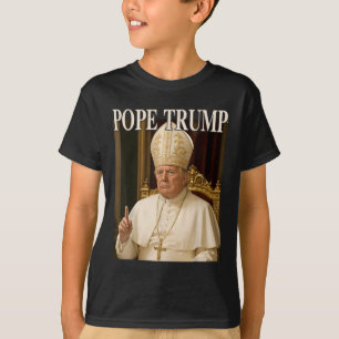 Pope Trump Funny President Trump Declares Himself T-Shirt