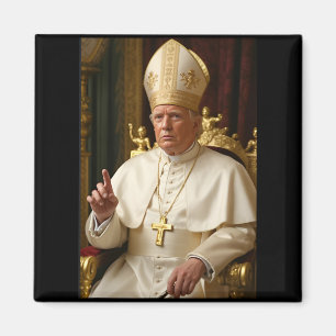 Pope Trump Funny President Trump Wants To Be Futur Magnet